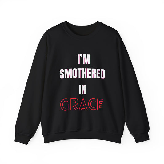 I'M SMOTHERED IN GRACE SWEATSHIRT