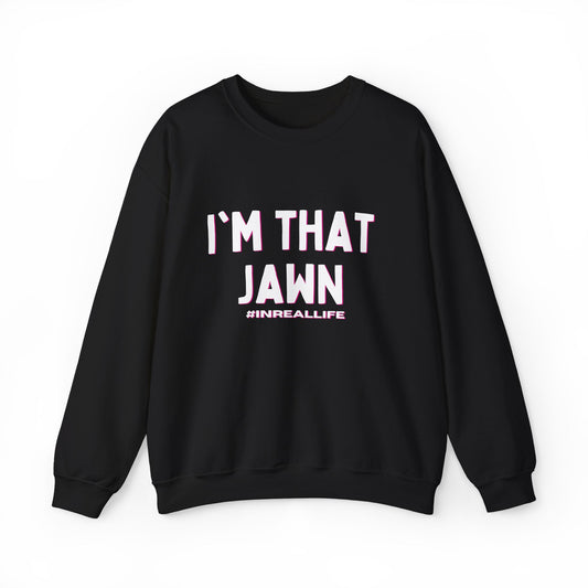 I'M THAT JAWN #InRealLife - Sweatshirt